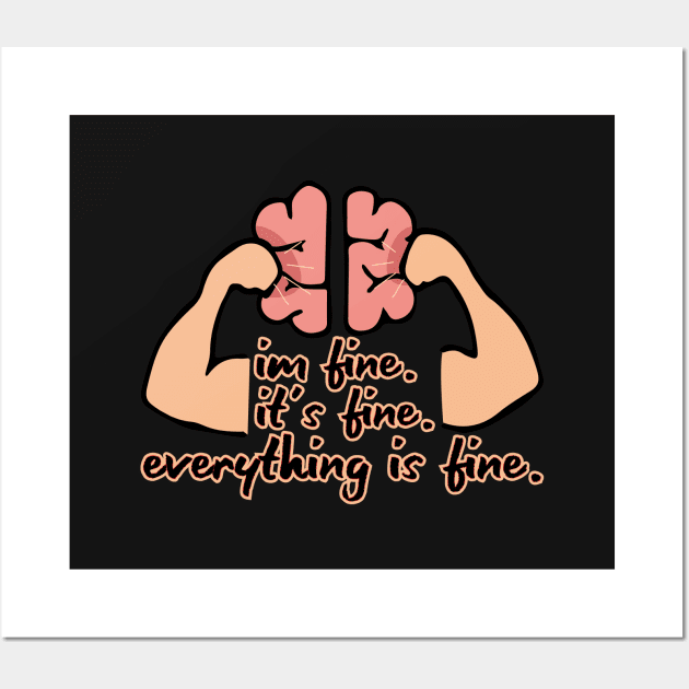 I'm Fine. It's Fine.  Everything Is Fine. (Dark Background) Wall Art by Tilila